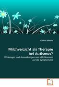 Imagen del vendedor de Milchverzicht als Therapie bei Autismus? a la venta por moluna