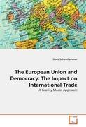 Seller image for The European Union and Democracy: The Impact on International Trade for sale by moluna