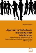 Seller image for Aggressives Verhalten in multikulturellen Schulklassen for sale by moluna