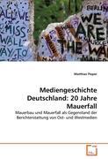 Immagine del venditore per Mediengeschichte Deutschland: 20 Jahre Mauerfall venduto da moluna