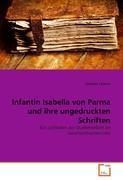 Bild des Verkufers fr Infantin Isabella von Parma und ihre ungedruckten Schriften zum Verkauf von moluna