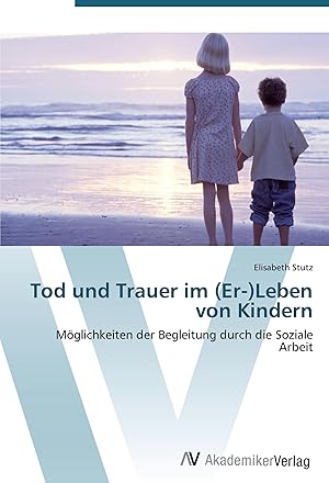 Imagen del vendedor de Tod und Trauer im (Er-)Leben von Kindern a la venta por moluna