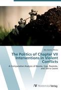 Image du vendeur pour The Politics of Chapter VII Interventions in Violent Conflicts mis en vente par moluna