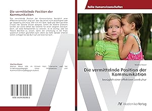 Seller image for Die vermittelnde Position der Kommunikation for sale by moluna