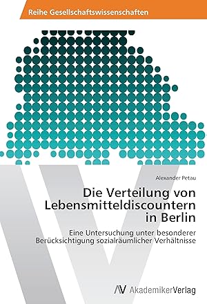 Image du vendeur pour Die Verteilung von Lebensmitteldiscountern in Berlin mis en vente par moluna