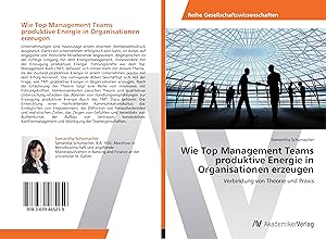 Seller image for Wie Top Management Teams produktive Energie in Organisationen erzeugen for sale by moluna