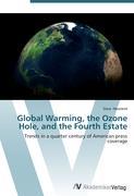 Image du vendeur pour Global Warming, the Ozone Hole, and the Fourth Estate mis en vente par moluna