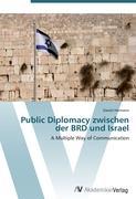 Bild des Verkufers fr Public Diplomacy zwischen der BRD und Israel zum Verkauf von moluna