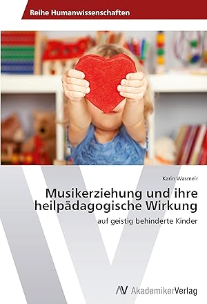 Seller image for Musikerziehung und ihre heilpaedagogische Wirkung for sale by moluna