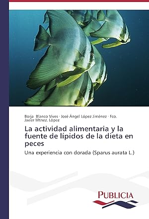 Bild des Verkufers fr La actividad alimentaria y la fuente de lpidos de la dieta en peces zum Verkauf von moluna