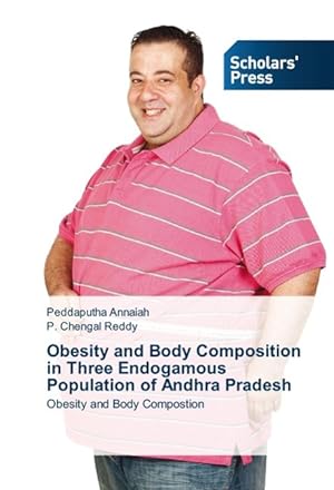 Imagen del vendedor de Obesity and Body Composition in Three Endogamous Population of Andhra Pradesh a la venta por moluna
