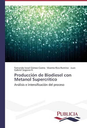 Bild des Verkufers fr Produccin de Biodiesel con Metanol Supercrtico zum Verkauf von moluna