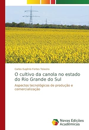 Bild des Verkufers fr O cultivo da canola no estado do Rio Grande do Sul zum Verkauf von moluna