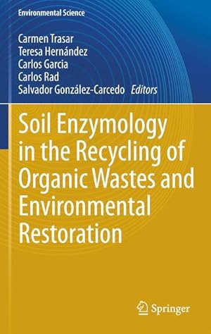 Bild des Verkufers fr Soil Enzymology in the Recycling of Organic Wastes and Environmental Restoration zum Verkauf von moluna