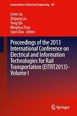 Seller image for Proceedings of the 2013 International Conference on Electrical and Information Technologies for Rail Transportation (EITRT2013)-Volume I for sale by moluna