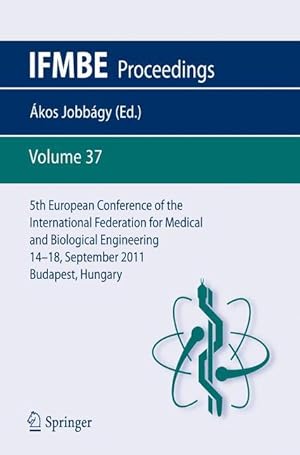 Seller image for 5th European Conference of the International Federation for Medical and Biological Engineering 14 - 18 september 2011, Budapest, Hungary for sale by moluna