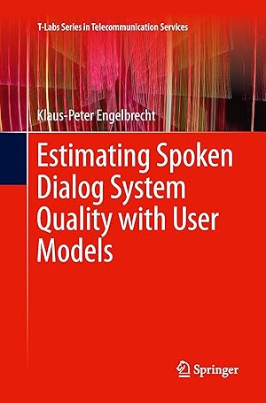 Bild des Verkufers fr Estimating Spoken Dialog System Quality with User Models zum Verkauf von moluna