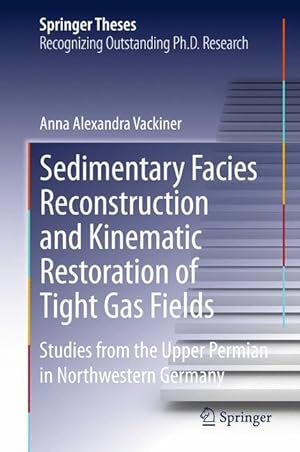 Immagine del venditore per Sedimentary Facies Reconstruction and Kinematic Restoration of Tight Gas Fields venduto da moluna