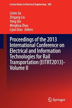 Imagen del vendedor de Proceedings of the 2013 International Conference on Electrical and Information Technologies for Rail Transportation (EITRT2013)-Volume II a la venta por moluna