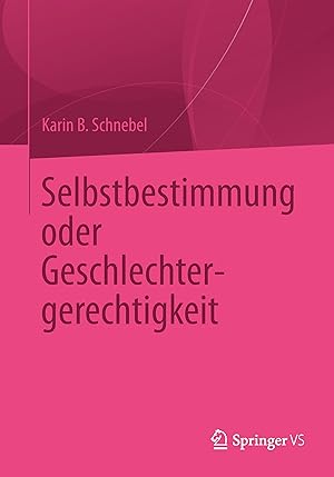 Immagine del venditore per Selbstbestimmung oder Geschlechtergerechtigkeit venduto da moluna