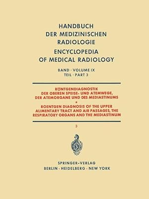 Seller image for Roentgendiagnostik der Oberen Speise- und Atemwege der Atemorgane und des Mediastinums Teil 3 / Roentgen Diagnosis of the Upper Alimentary Tract and Air Passages, the Respiratory Organs and the Mediastinum Part 3 for sale by moluna