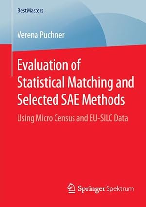 Immagine del venditore per Evaluation of Statistical Matching and Selected SAE Methods venduto da moluna