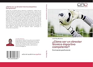 Seller image for Cmo ser un director tcnico deportivo competente? for sale by moluna
