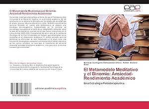 Seller image for El Metamodelo Meditativo y el Binomio: Ansiedad-Rendimiento Acadmico for sale by moluna