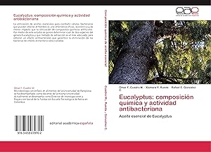 Bild des Verkufers fr Eucalyptus: composicin qumica y actividad antibacteriana zum Verkauf von moluna