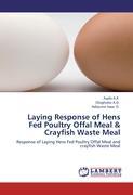 Bild des Verkufers fr Laying Response of Hens Fed Poultry Offal Meal & Crayfish Waste Meal zum Verkauf von moluna