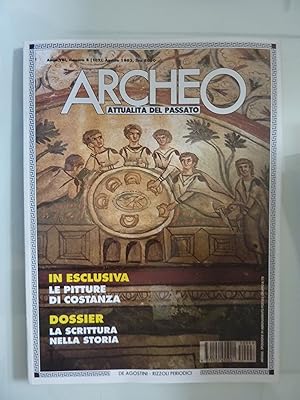 ARCHEO Attualità del Passato Anno VIII Numero 8 Agosto 1993 IN ESCLUSIVA LE PITTURE DI COSTANZA