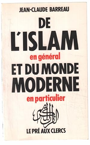 De l'islam en général et du monde moderne en particulier