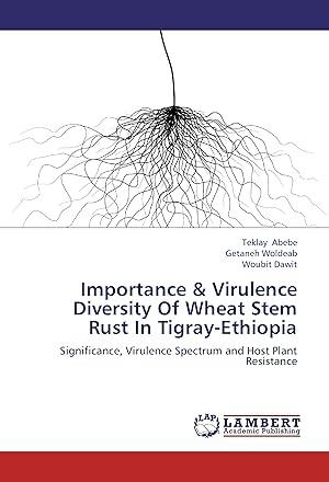 Immagine del venditore per Importance & Virulence Diversity Of Wheat Stem Rust In Tigray-Ethiopia venduto da moluna