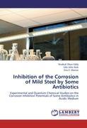 Seller image for Inhibition of the Corrosion of Mild Steel by Some Antibiotics for sale by moluna