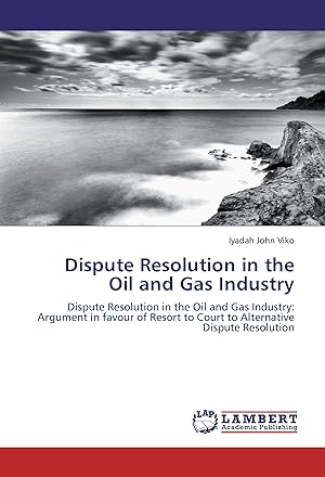 Seller image for Dispute Resolution in the Oil and Gas Industry for sale by moluna