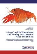 Seller image for Using Crayfish Waste Meal and Poultry Offal Meal in Place of Fishmeal for sale by moluna