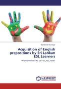 Seller image for Acquisition of English prepositions by Sri Lankan ESL Learners for sale by moluna