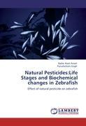 Bild des Verkufers fr Natural Pesticides:Life Stages and Biochemical changes in Zebrafish zum Verkauf von moluna