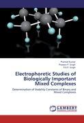 Seller image for Electrophoretic Studies of Biologically Important Mixed Complexes for sale by moluna