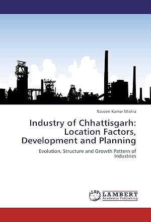 Bild des Verkufers fr Industry of Chhattisgarh: Location Factors, Development and Planning zum Verkauf von moluna