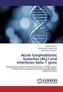 Seller image for Acute lymphoblastic leukemia (ALL) and interferon beta-1 gene for sale by moluna
