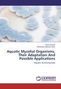 Seller image for Aquatic Mycelial Organisms, Their Adaptation And Possible Applications for sale by moluna