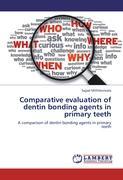 Imagen del vendedor de Comparative evaluation of dentin bonding agents in primary teeth a la venta por moluna