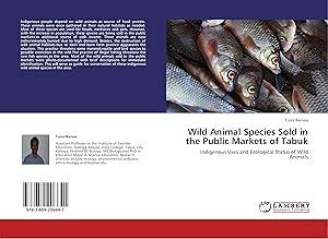 Seller image for Wild Animal Species Sold in the Public Markets of Tabuk for sale by moluna