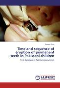 Seller image for Time and sequence of eruption of permanent teeth in Pakistani children for sale by moluna