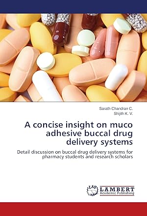 Bild des Verkufers fr A concise insight on muco adhesive buccal drug delivery systems zum Verkauf von moluna