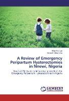 Imagen del vendedor de A Review of Emergency Peripartum Hysterectomies in Nnewi, Nigeria a la venta por moluna