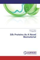 Seller image for Silk Proteins As A Novel Biomaterial for sale by moluna