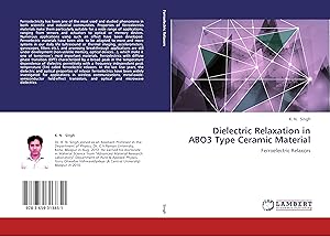 Bild des Verkufers fr Dielectric Relaxation in ABO3 Type Ceramic Material zum Verkauf von moluna