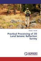 Imagen del vendedor de Practical Processing of 2D Land Seismic Reflection Survey a la venta por moluna